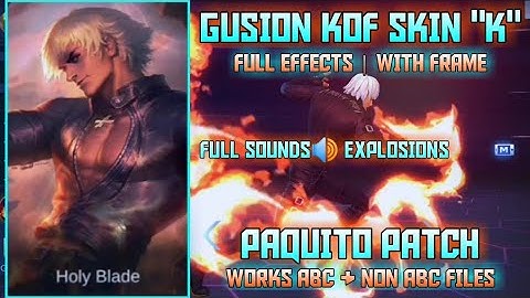 Gusion KOF with Voice Skin Script "K" Paquito Patch Full Explosion Sound