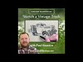 Sneak peek of sketch a vintage truck with paul heaston