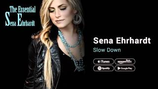 Video thumbnail of "Sena Ehrhardt - Slow Down"