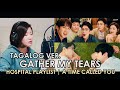[TAGALOG] GATHER MY TEARS 내 눈물 모아- SEO JI WON, WHEEIN (Hospital Playlist | A Time Called You OST)