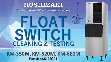 How to Clean and Test the Float Switch on KM-350, KM-520, KM-660 Ice Machines