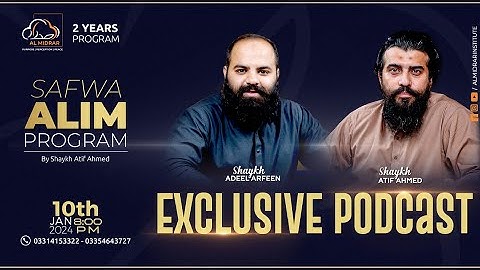 Safwa Alim Program | Exclusive Podcast | Shaykh Atif Ahmed ft. By Shaykh Adeel Arfeen