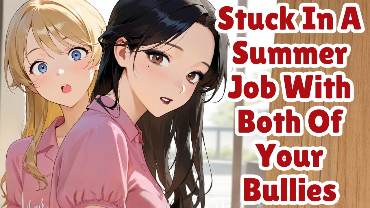 Stuck In A Summer Job With BOTH Of Your Bullies [F4M] [FF4M] [Cheerleader] [Goth] [ASMR]