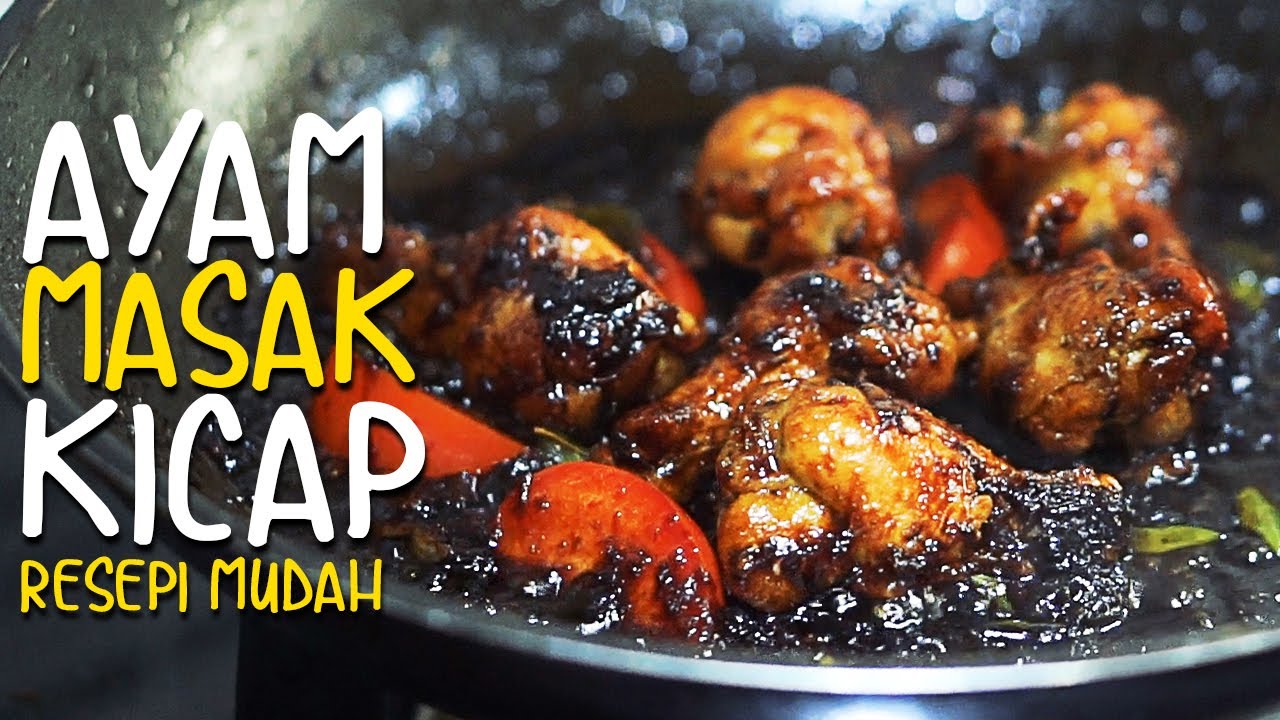 Ayam Masak Kicap Resepi Mudah Youtube