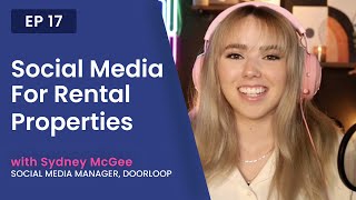 Ep 17 - Leveraging Social Media to Grow Your Property Management Business with Sydney McGee