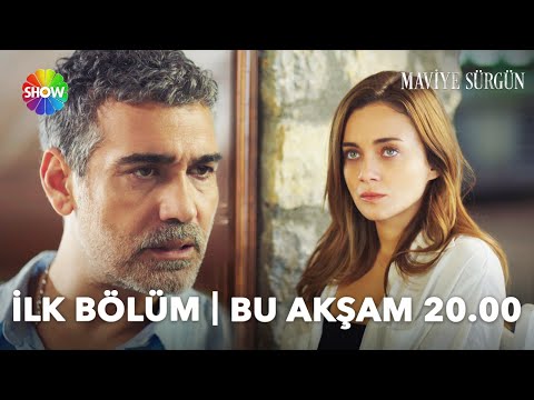 Maviye Sürgün İlk Bölümü ile Bu Akşam 20.00'de Show TV'de!
