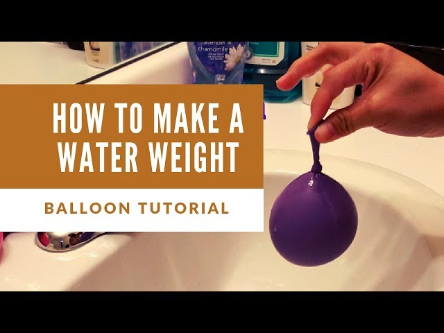 How To Make Water Balloon Weights 