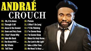 Andrae Crouch Greatest Hits ✨ Timeless Black Gospel Classics Ever | Jesus Is The Answer