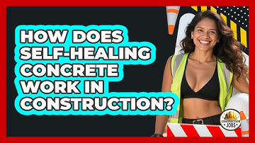 How Does Self-healing Concrete Work In Construction? - Construction Jobs