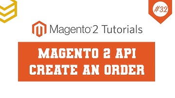 Magento 2 API Tutorials - Lesson #32: Create An Order