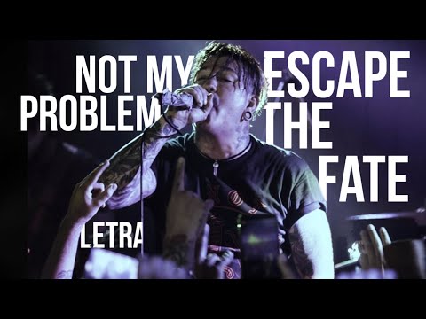 Escape The Fate • Not My Problem | Letra En Español