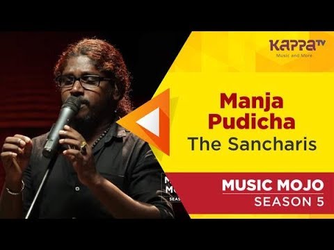 Manja Pudicha   The Sancharis   Music Mojo Season 5   Kappa TV