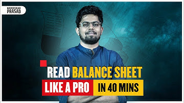 Balance Sheet Analysis In Just 40 Minutes | Balance Sheet Explained