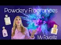 My Favorite Powdery Fragrances