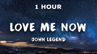 [1 hour] Love Me Now - John Legend 🎶 1 Hour Loop