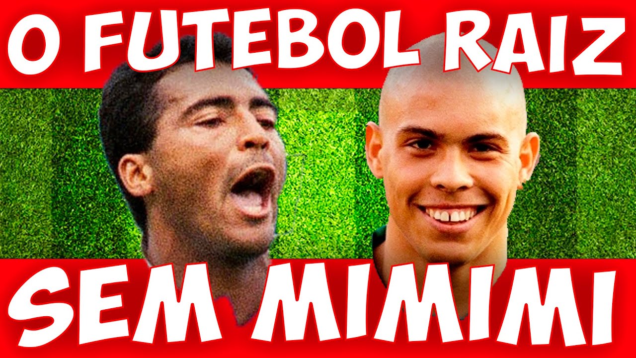 O FUTEBOL RAIZ - QUANDO NÃO TINHA MIMIMI (PARTE 2)