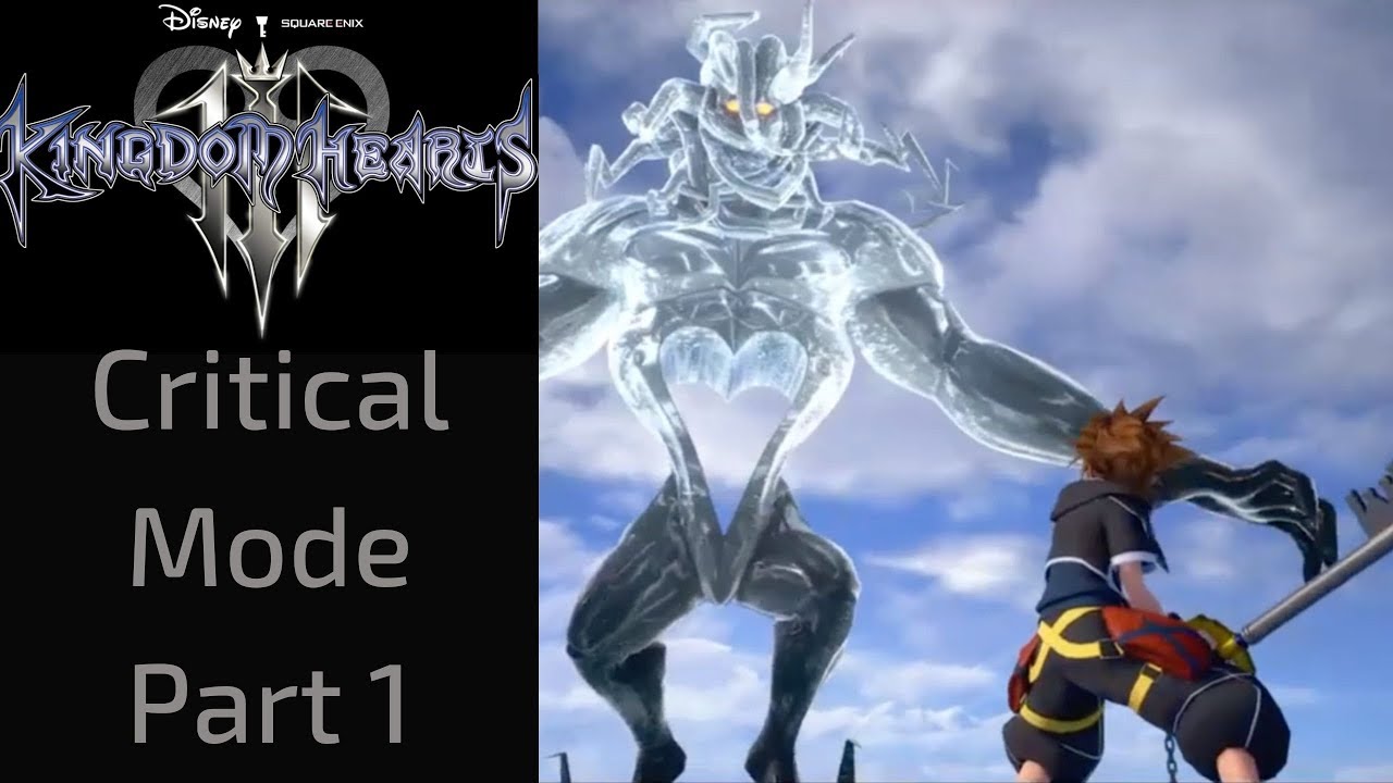 Tophinator: Kingdom Hearts III: Critical Mode Stream: Pt 1
