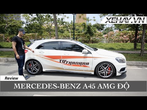 Trải nghiệm Mercedes-Benz A45 AMG "độ nhẹ" bởi Tự Thanh Đa |XEHAY.VN|