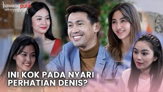 BUSET BUSET! Denis Lagi Ngeladenin Banyak Cewe | Bawang Putih Berkulit Merah ANTV | Eps 39 FULL