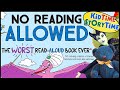 NO Reading Allowed - The WORST Read Aloud Book Ever
