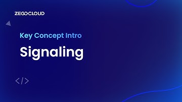 ZEGOCLOUD Key Concept Intro: What is Signaling?