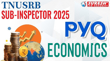 TNUSRB 2025 | SUB-INSPECTOR | PYQ ANALYSIS | ECONOMICS | Suresh IAS Academy
