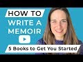 How to Write a Memoir: Five Books to Get You Started