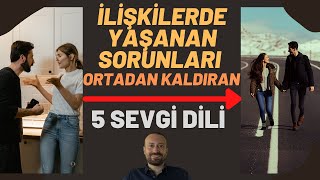 Beş Sevgi Dili ile İlişkilerde Yaşanan Sorunları Ortadan Kaldırmak