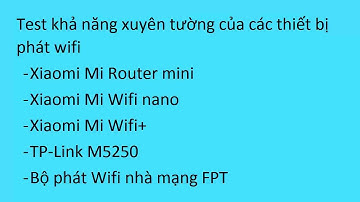 Test khả năng phát sóng wifi của các bộ wifi Xiaomi