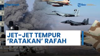UPDATE Hari ke-217 Perang Israel-Hamas: Jet-jet Tempur Serang Rafah | Ancaman AS Cuma Janji Palsu?
