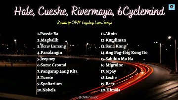 ROADTRIP OPM TUNOG KALYE SONGS | Hale, Cueshe, Rivermaya, 6Cyclemind