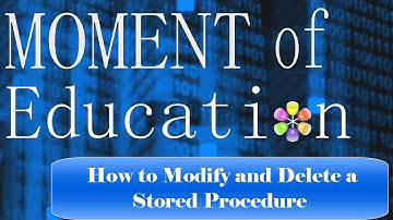 Stored Procedures: Modifying and Deleting a Stored Procedure