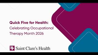 Saint Clare's Quick 5 For Health - Occupational Therapy Month
