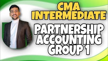 30. Partnership Accounting CMA Intermediate | Dissolution of Partnership Firm