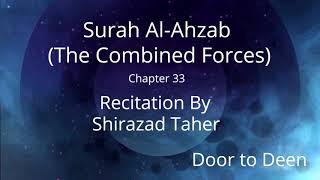 Surah Al-Ahzab (The Combined Forces) Shirazad Taher  Quran Recitation