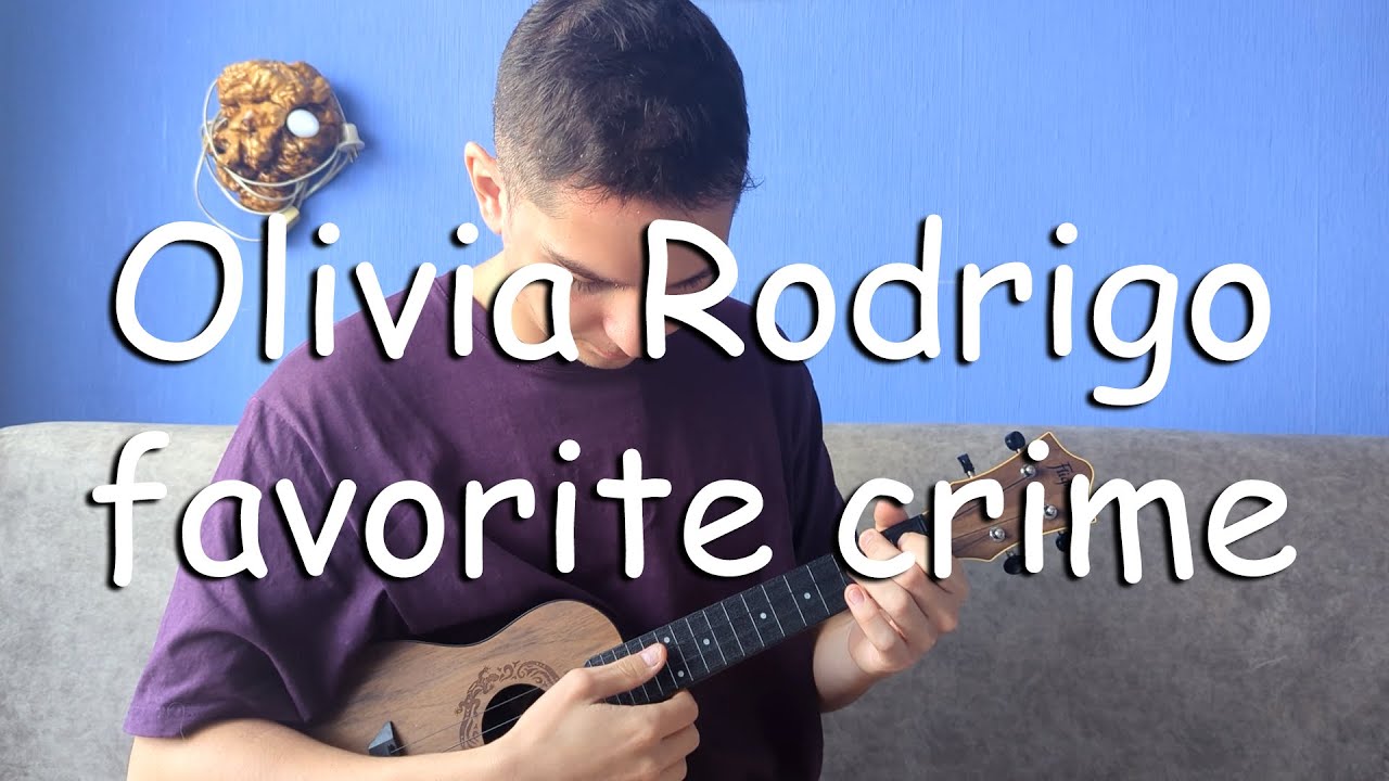 favorite crime Olivia Rodrigo on a UKULELE with CHORDS YouTube
