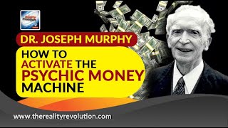 Dr Joseph Murphy Activating The Psychic Money Machine (with extra affirmations and meditation)