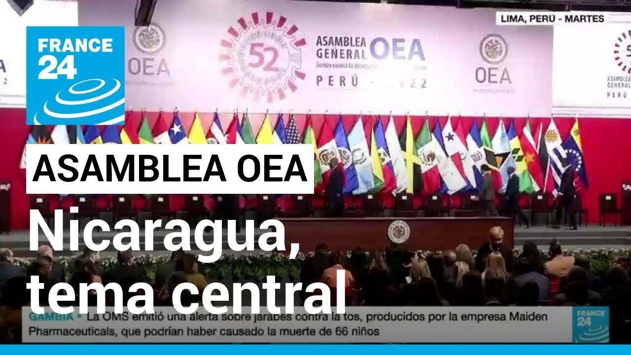 Nicaragua, el principal tema político de la Asamblea General de la OEA 2022 • FRANCE 24 Español