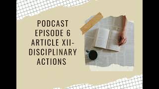 Podcast Episode 6 ARTICLE XII- DISCIPLINARY ACTIONS