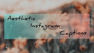25 AESTHETIC INSTAGRAM CAPTIONS ✨