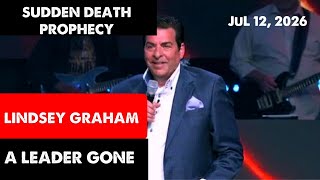 [LINDSEY GRAHAM: A LEADER SUDDEN DEATH PROPHECY] Hank Kunneman Prophetic Word Jul 12, 2026