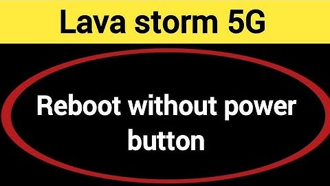 Lava storm 5G reboot kaise kare, how to reboot without power button in Lava storm 5G