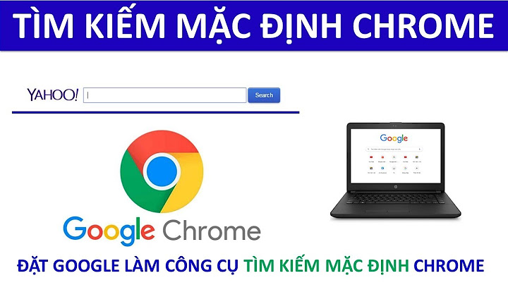 Lỗi google chrome tự thay đổi duyệt tiem2 kiếm