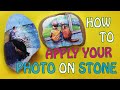 How to Add Your Photo on Stone. Easy DIY Gift Idea. Transfer Your Picture to a Stone.