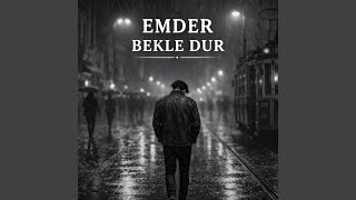 Bekle Dur (Gitmelerin Zamanı Değil)