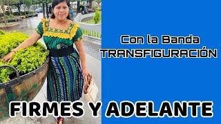 Video thumbnail of "Firmes y Adelante TERESA VICENTE con la BANDA TRANSFIGURACIÓN"