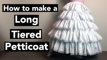 How to make a Long Tiered Petticoat (Tutorial)