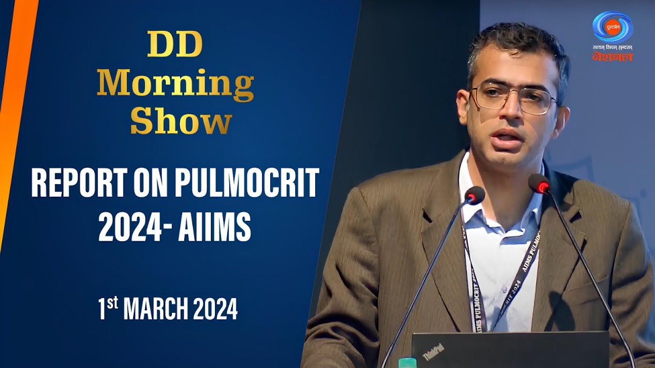 DD Morning Show | Report on Pulmocrit 2024- AIIMS | 1st March 2024