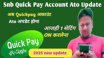 Quick Pay Account Update | Snb Bank Update | Quick Pay Account Ato Update Kaise Kare