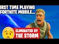 First Time Playing Fortnite Mobile! | Got Eliminated by the Storm